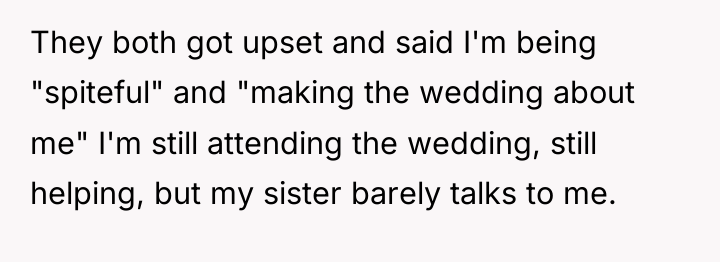 They both got upset and said I'm being "spiteful" and...