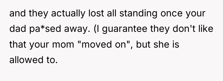 and they actually lost all standing once your dad pa*sed...