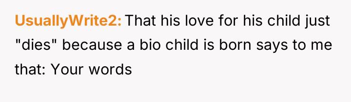 UsuallyWrite2 That his love for his child just "dies" because...