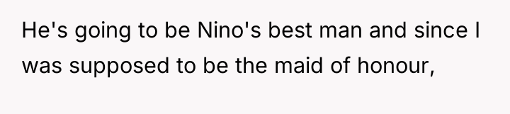 He's going to be Nino's best man and since I...