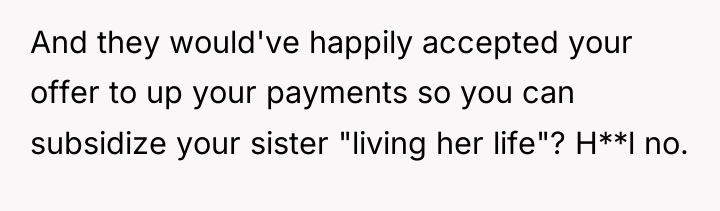 And they would've happily accepted your offer to up your...