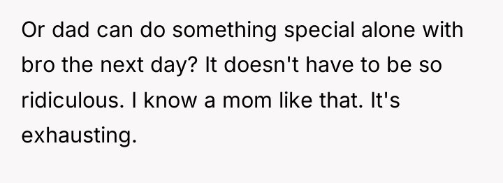 Or dad can do something special alone with bro the...