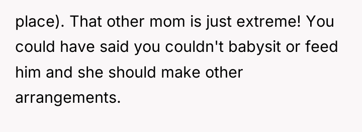 place). That other mom is just extreme! You could have...