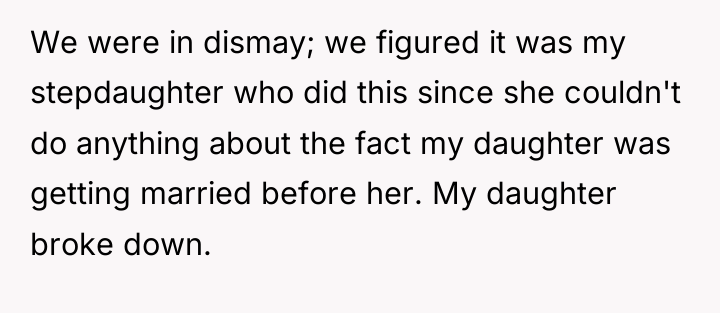 We were in dismay; we figured it was my stepdaughter...