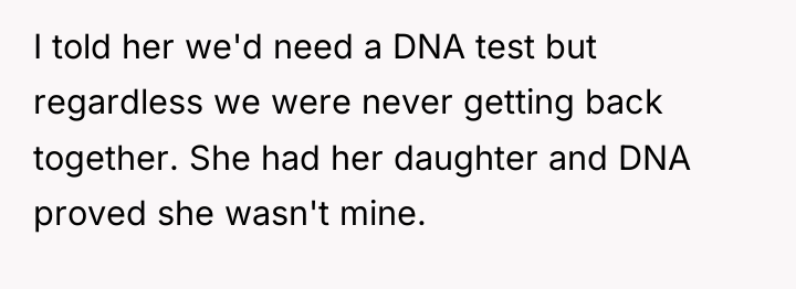 I told her we'd need a DNA test but regardless...