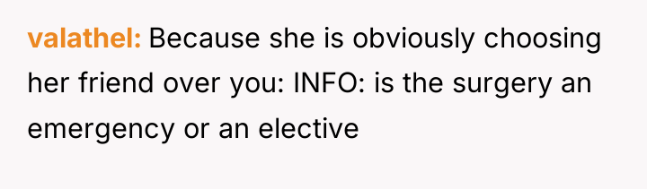 valathel Because she is obviously choosing her friend over you:...
