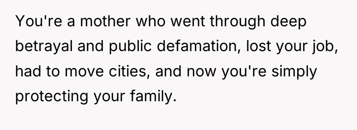 You're a mother who went through deep betrayal and public...