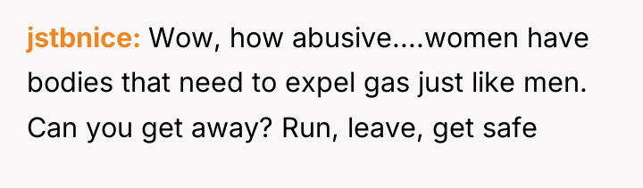 jstbnice Wow, how abusive....women have bodies that need to expel...