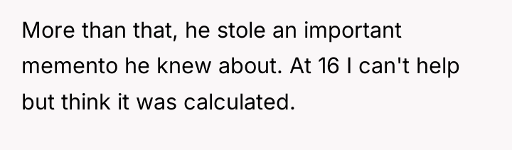 More than that, he stole an important memento he knew...