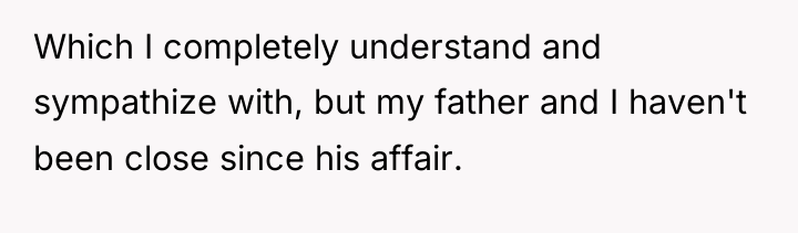 Which I completely understand and sympathize with, but my father...