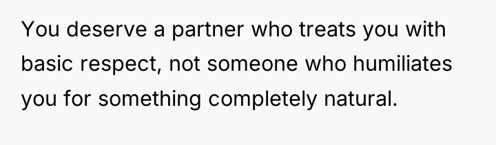 You deserve a partner who treats you with basic respect,...