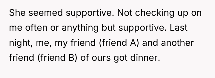 She seemed supportive. Not checking up on me often or...