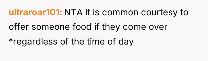 ultraroar101 NTA it is common courtesy to offer someone food...