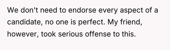 We don't need to endorse every aspect of a candidate,...