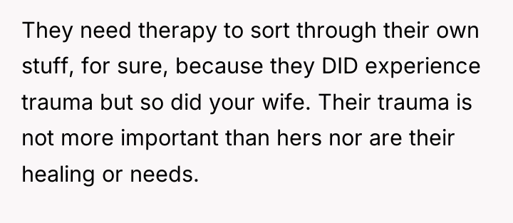They need therapy to sort through their own stuff, for...