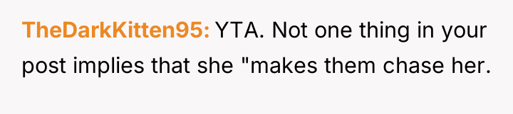TheDarkKitten95 YTA. Not one thing in your post implies that...