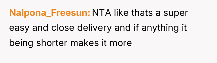 Nalpona_Freesun NTA like thats a super easy and close delivery...