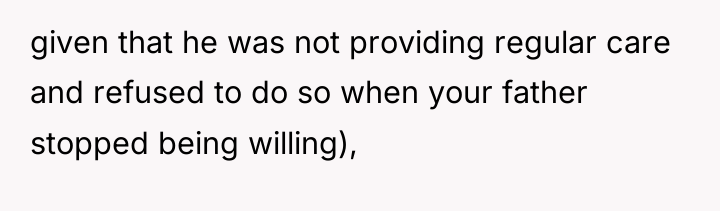 given that he was not providing regular care and refused...