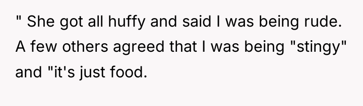 " She got all huffy and said I was being...