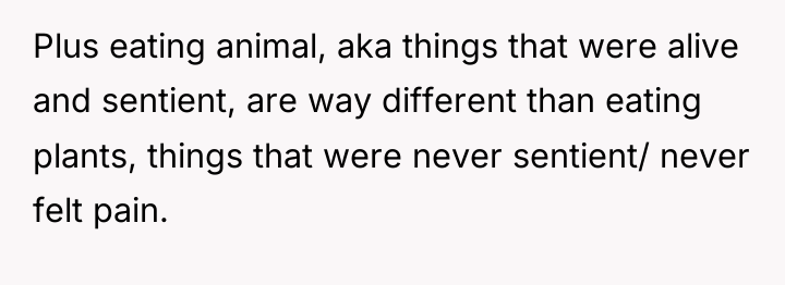 Plus eating animal, aka things that were alive and sentient,...