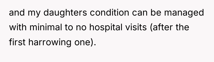and my daughters condition can be managed with minimal to...