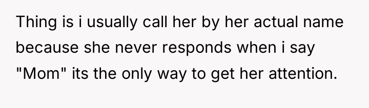 Thing is i usually call her by her actual name...