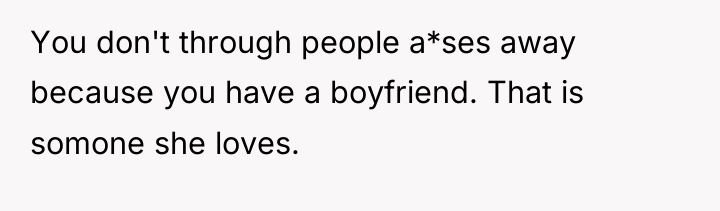 You don't through people a*ses away because you have a...