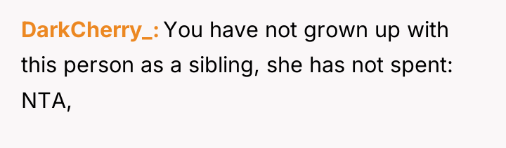 DarkCherry_ You have not grown up with this person as...