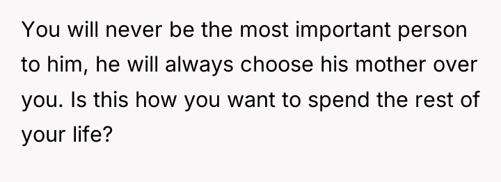 You will never be the most important person to him,...