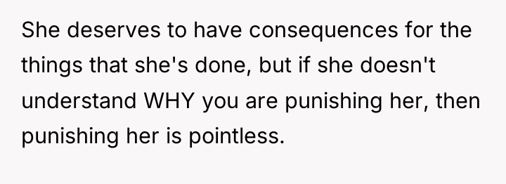 She deserves to have consequences for the things that she's...