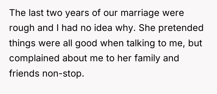 The last two years of our marriage were rough and...