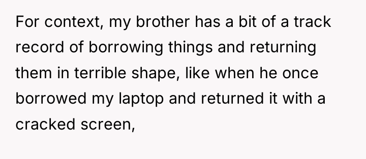 For context, my brother has a bit of a track...