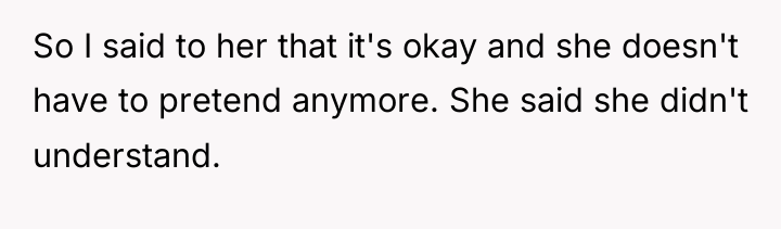 So I said to her that it's okay and she...