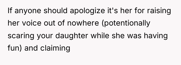 If anyone should apologize it's her for raising her voice...