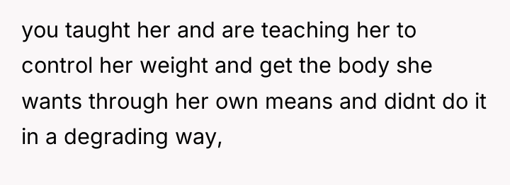 you taught her and are teaching her to control her...