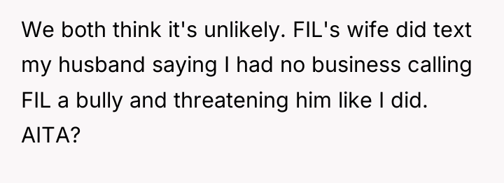 We both think it's unlikely. FIL's wife did text my...