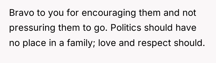 Bravo to you for encouraging them and not pressuring them...