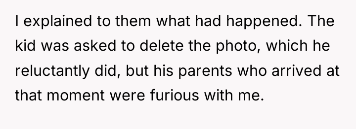 I explained to them what had happened. The kid was...