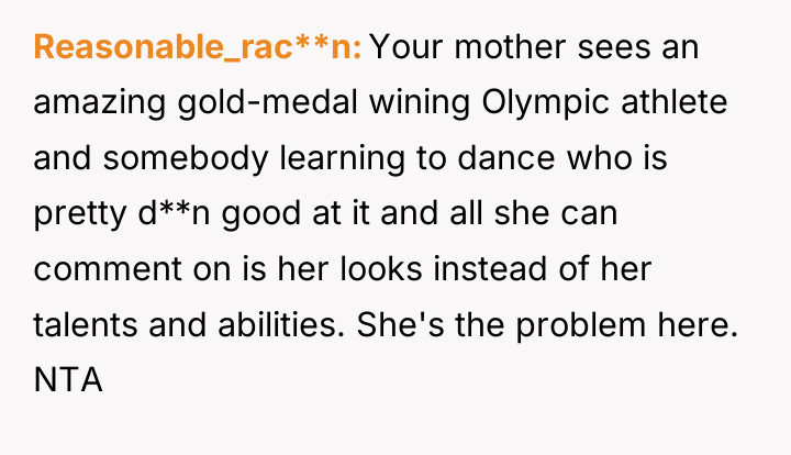 Reasonable_rac**n Your mother sees an amazing gold-medal wining Olympic athlete...