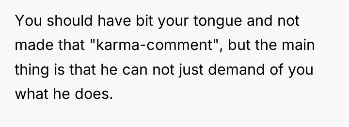 You should have bit your tongue and not made that...