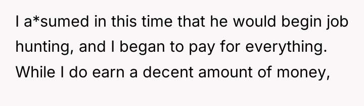 I a*sumed in this time that he would begin job...