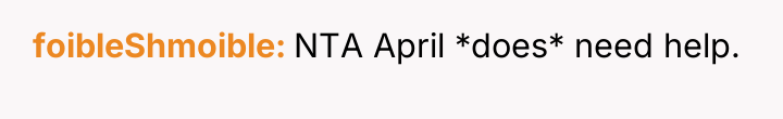 foibleShmoible NTA April *does* need help.