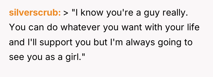 silverscrub > "I know you're a guy really. You can...