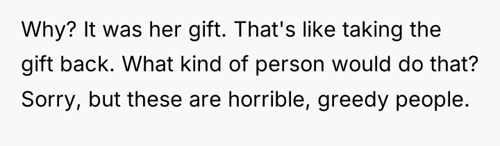 Why? It was her gift. That's like taking the gift...