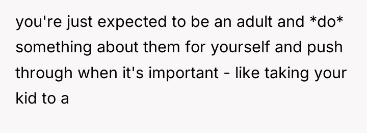 you're just expected to be an adult and *do* something...