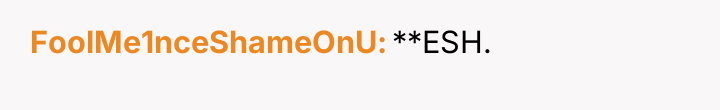 FoolMe1nceShameOnU **ESH.