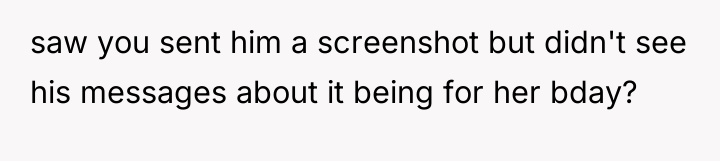 saw you sent him a screenshot but didn't see his...