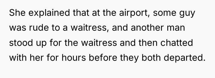 She explained that at the airport, some guy was rude...