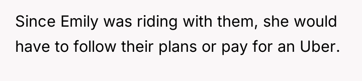 Since Emily was riding with them, she would have to...