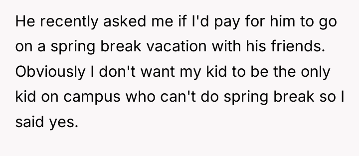 He recently asked me if I'd pay for him to...